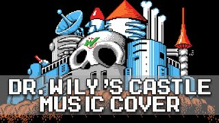 Dr. Wily's Castle (Mega Man 2) Music Cover