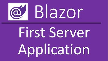 Blazor: First Server Application (Hello World App)