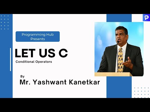 Conditional Operators in C | Ch-2| C Programming Full Course | Yashavant Kanetkar| Programming Hub