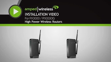 Amped Wireless Setup R10000/R10000G High Power Wi-Fi Router