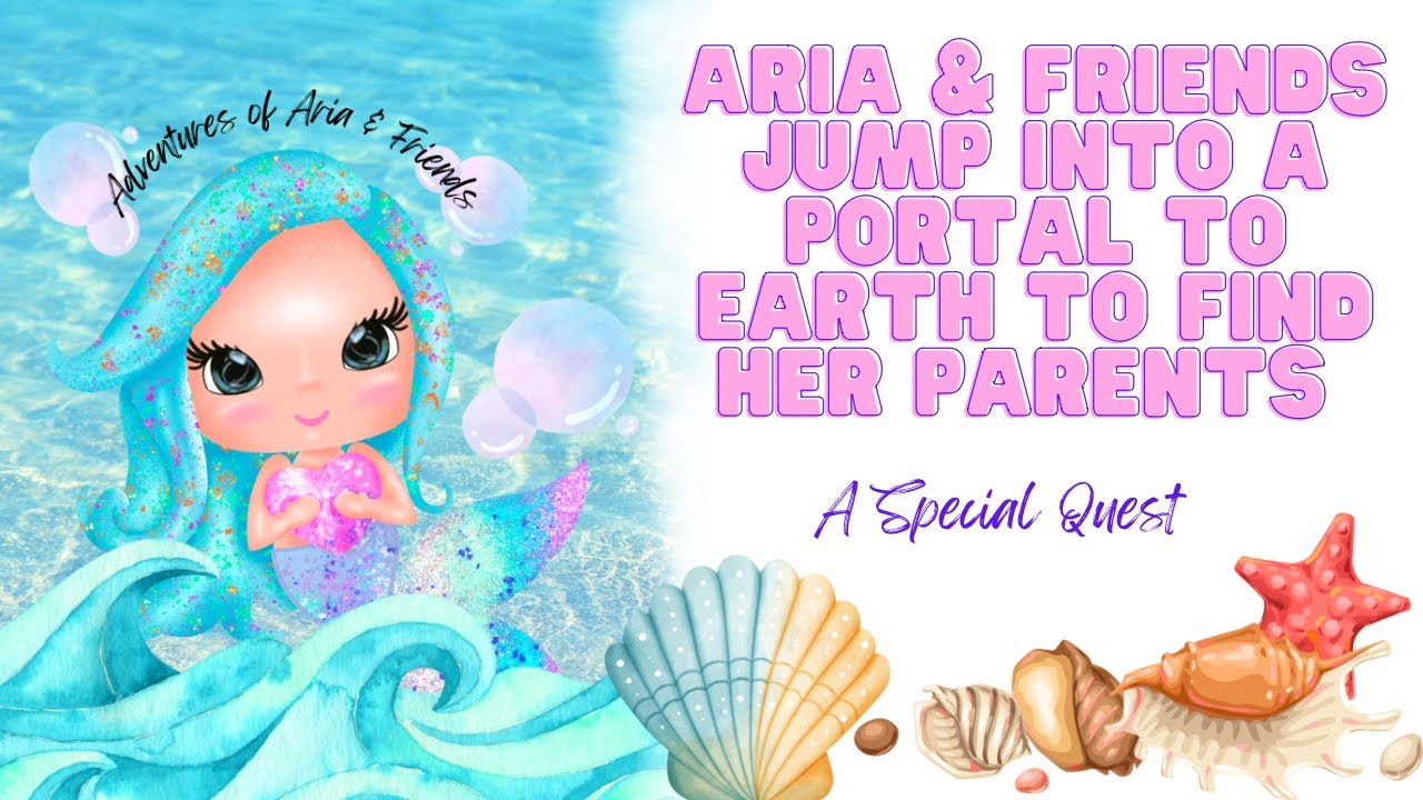 EPISODE 12 ADVENTURES OF ARIA & FRIENDS 🧜🏽‍♀️🐚 THE TEAM JUMPS INTO THE PORTAL TO EARTH YouTube