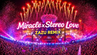 Miracle X Stereo Love zazu Mashup Remix