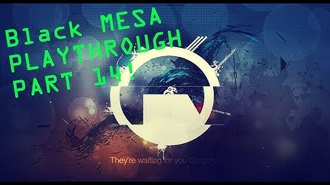 WE ARE IN LAMBDA COMPLEX!! Black Mesa Part 14