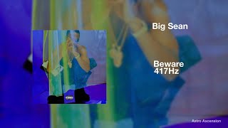 Big Sean - Beware ft. Lil Wayne, Jhene Aiko [417Hz Release Past Trauma \& Negativity]