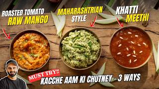 3 Must-Try Raw Mango Chutney Recipes | You must make these 3 raw mango chutneys | Sanjyot Keer
