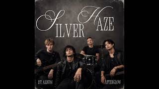 SILVER HAZE - AFTERGLOW (Official Audio)