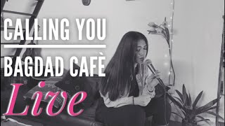 Calling You - Bagdad Cafè | Home Live Cover