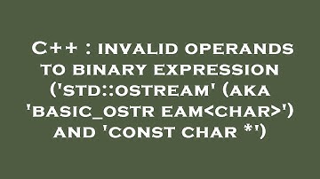 C++ : invalid operands to binary expression (