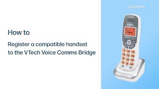 Register a compatible handset to the VTech Voice Comms Bridge - VTech CLS20050E