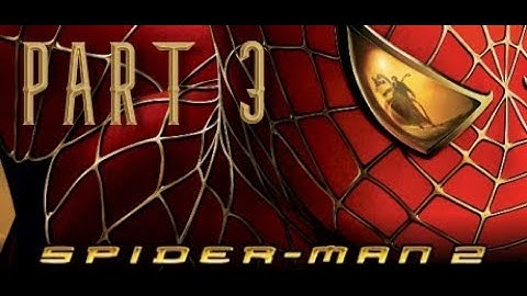 Spider Man 2 (2004) Normal Difficulty Playthrough PT 3 - NO COMMENTARY