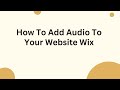How To Add Audio To Your Website Wix