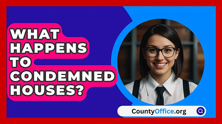 What Happens To Condemned Houses? - CountyOffice.org