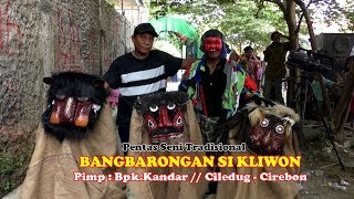 KESENIAN RAKYAT - BANGBARONGAN KHAS JAWA BARAT SI KLIWON