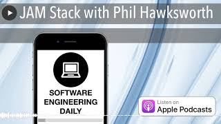 JAM Stack with Phil Hawksworth