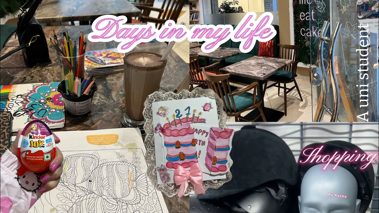 ايام في حياة طالبة جامعية: تسوق ،هوت شوكليت،تلوين..