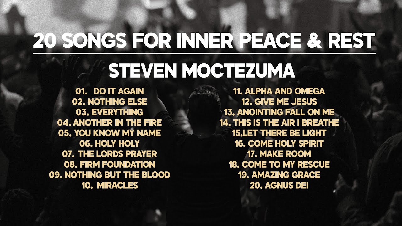 20 Songs for Inner Peace & Rest by Steven Moctezuma