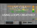 WEEKLY LIVE Q&amp;A! - Using loops creatively