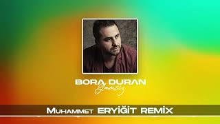 Bora Duran - Gamsız (Muhammet ERYİĞİT Remix)