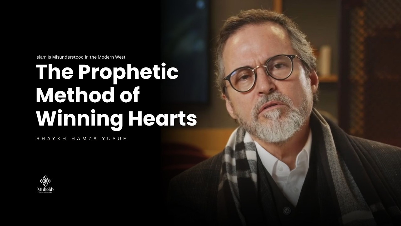 The Prophetic Method of Winning Hearts - Hamza Yusuf