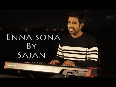 Enna Sona  - OK Jaanu | Arijit Singh, A R Rahman | Sajan (Cover)