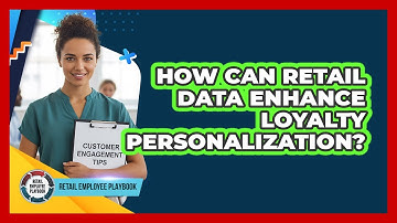 How Can Retail Data Enhance Loyalty Personalization?