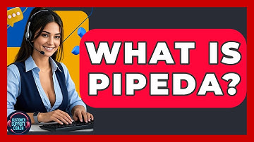 What Is PIPEDA? - Customer Support Coach
