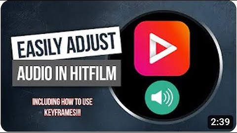 How To Make Video Louder and Quieter (Including Keyframes) - HitFilm