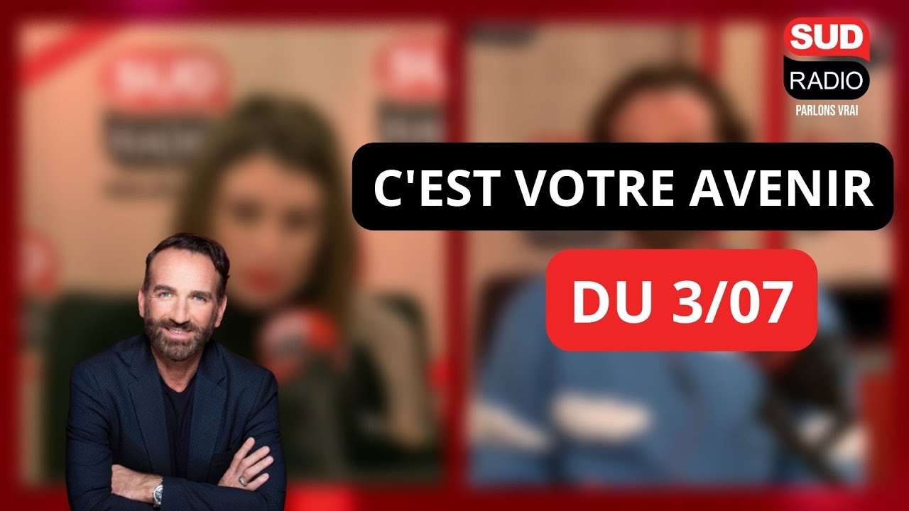 C'est Votre Avenir - Émission du 3 juillet
