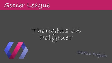 Thoughts on Polymer | PHP MVC Soccer League with Polymer