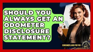 Should You Always Get An Odometer Disclosure Statement? - Consumer Laws For You