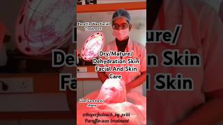 Hydrate And Nourish Your Skin Paraffin Wax Facial Treatment For Dry Mature Dehydration Skin