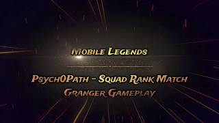 4K Mobile Legends Squad Psych0Path Rank Match Granger Gameplay