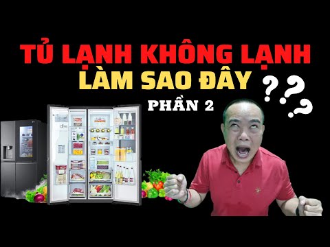 Tại sao tủ lạnh không lạnh? Nguyên nhân và cách khắc phục ( Phần 2) – Phan Thanh Vĩnh