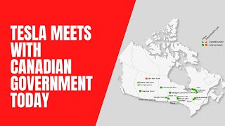Tesla meets with Canadian Government today