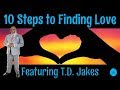 🔵 TD Jakes 2019 - 10 Steps to Finding Love: What Every Single Person Needs to Know!