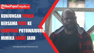 Kunjungan YPMAK Bersama Pers Ke Kampung Potowaiburu Distrik Mimika Barat Jauh