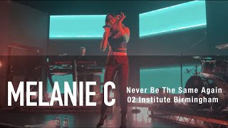 4. "Never Be The Same Again" - Melanie C 2022 UK Tour @ O2 Institute Birmingham