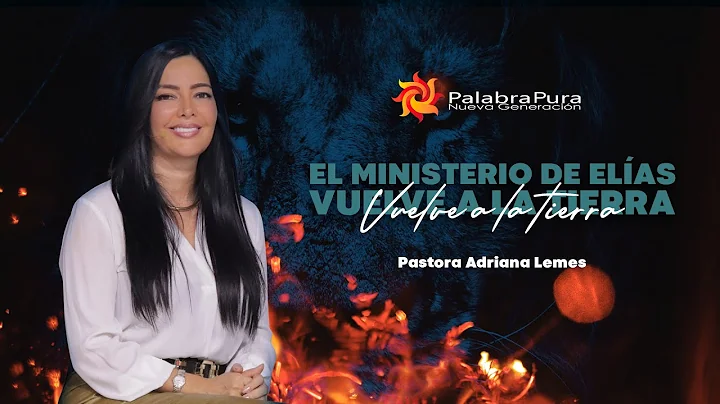 EL MINISTERIO DE ELAS VUELVE A LA TIERRA - PASTORA...
