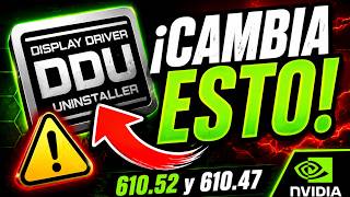 ⚠️ Los MEJORES Settings DDU para NVIDIA 610.52 y 610.47