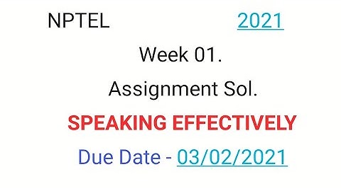 # SPEAKING EFFECTIVELY #2021#   ASSIGNMENT 1#NPTEL Mooc