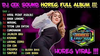 DJ HOREG VIRAL FULL ALBUM SPESIAL TAHUN BARU - DJ ANDALAN CEK SOUND BREWOG - DJ HOREG PEDOT ASOLOLE