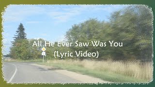 Video thumbnail of "Kate Wolf. All He Ever Saw Was You (lyric video)"