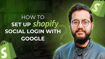 How to Set Up Shopify Social Login with Google