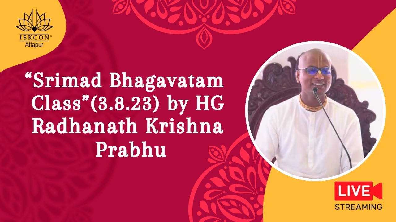 “Srimad Bhagavatam Class”(3.8.23) by HGRadhanath Krishna Prabhu