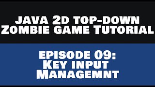 Java 2D Top Down ZombieGame Tutorial - 09 Key Management [REMASTERED]