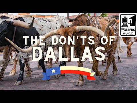 Dallas: The Don'ts of Visiting Dallas/Fort Worth, Texas