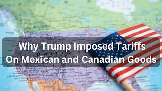 Why Trump Imposed Tariffs On Mexican And Canadian Goods Asl