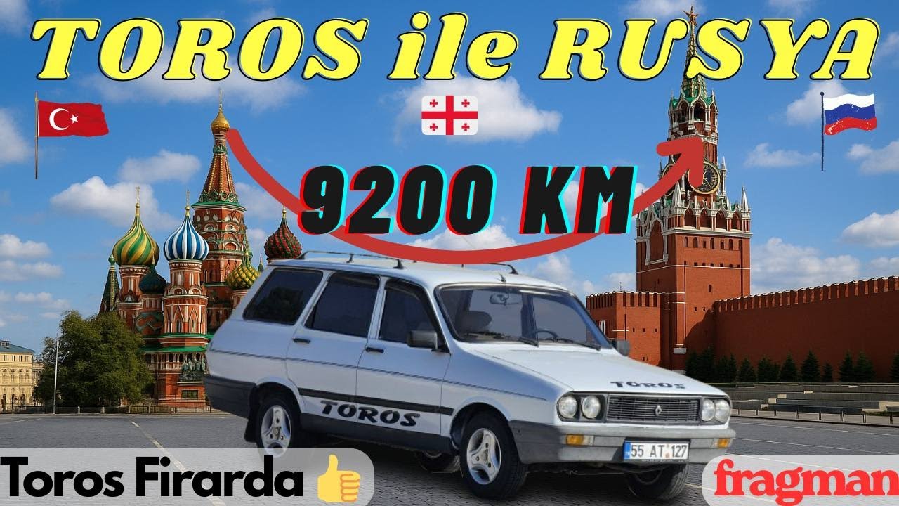 TOROS ile RUSYA - Toros Uzun Yolda I 9200 km - FRAGMAN