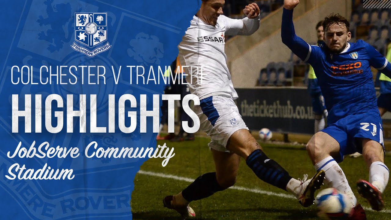 Match Highlights Colchester United v Tranmere Rovers YouTube