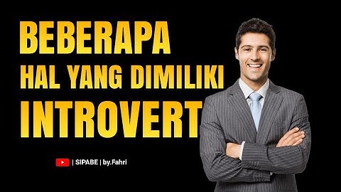 INTROVERT | 10 hal yang ada dalam diri setiap introvert